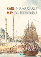 Karl May, Z Bagdadu do Istanbulu